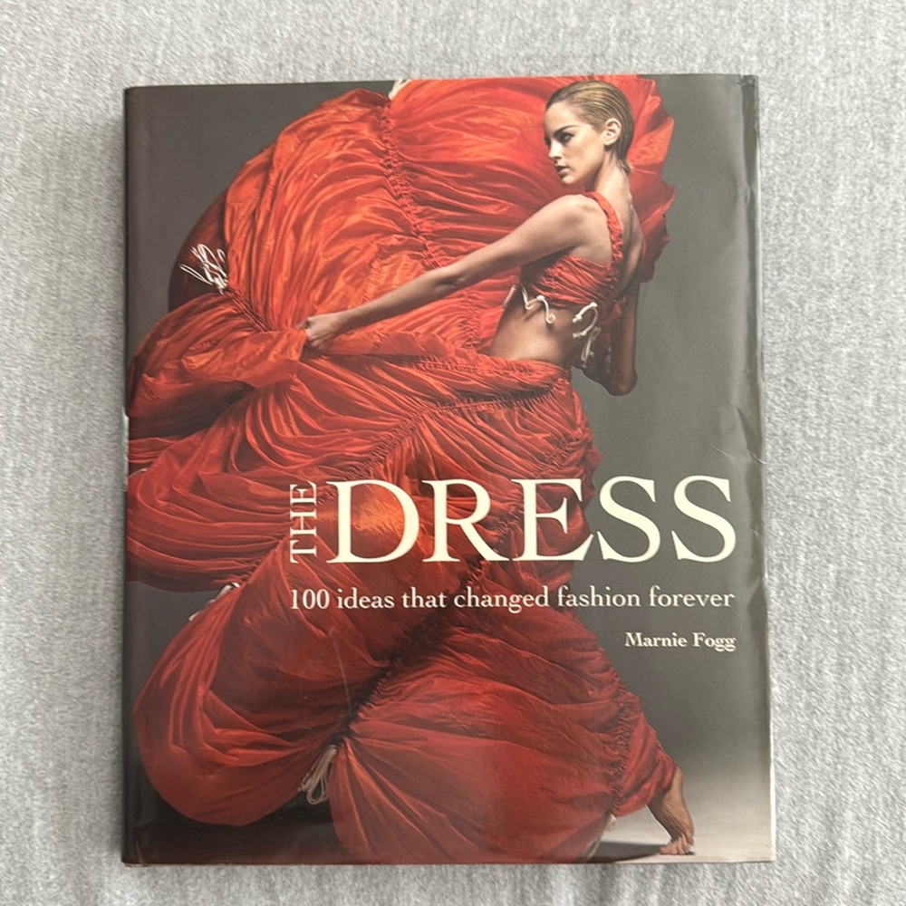 The Dress: 100 Ideas that Changed Fashion Forever - Used Hardcover